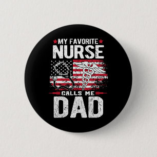 Favourite Nurse Calls Me Dad Fathers Day 2 Inch Round Button