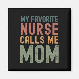 Favourite Nurse Calls Me Mom Funny Mothers Day Cut Magnet
