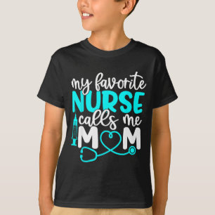 Favourite nurse calls mom shirt cute mothers dayFa