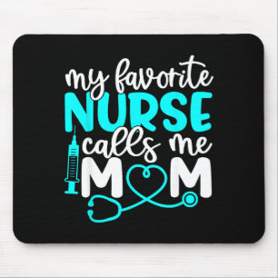 Favourite nurse calls mom shirt cute mothers dayFa Mouse Pad