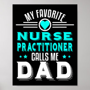 Favourite Nurse Practitioner Calls Me Dad Fathers  Poster