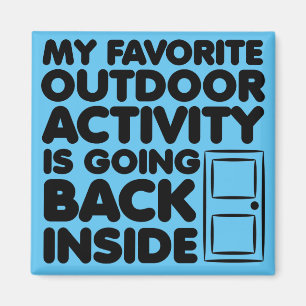 Favourite Outdoor Activity Is Inside Funny Magnet