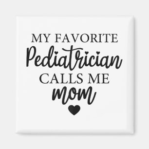 Favourite Pediatrician Calls Me Mom Match Day 2024 Magnet