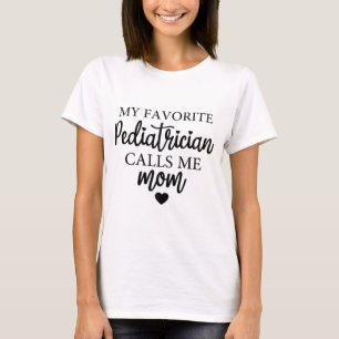 Favourite Pediatrician Calls Me Mom Match Day 2024 T-Shirt