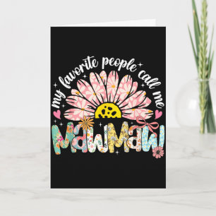Favourite people call mawmaw mothers day girly wom card