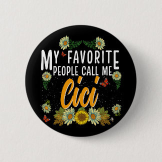 Favourite People Call Me Cici Tee Mothers Day Gift 2 Inch Round Button