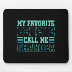 Favourite People Call Me Grandpa Grandfather Fathe Mouse Pad