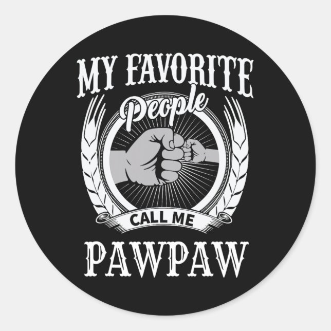 Favourite People Call Me Pawpaw Grandpa  Classic Round Sticker (Front)