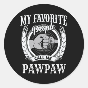 Favourite People Call Me Pawpaw Grandpa  Classic Round Sticker