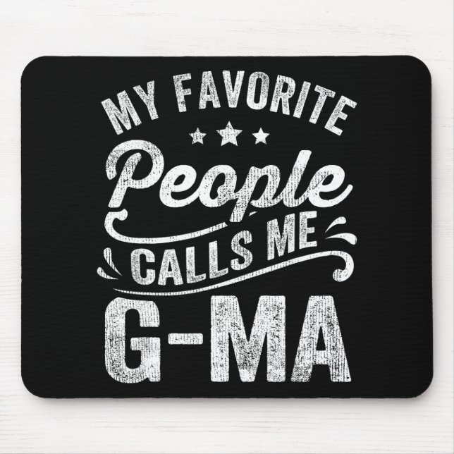 Favourite People Calls Me G-ma Mother's Day Gift  Mouse Pad (Front)