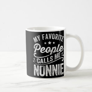 Favourite People Calls Me Nonnie Mother's Day Gift Coffee Mug