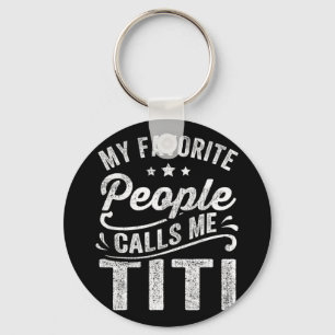 Favourite People Calls Me Titi Mother's Day Gift  Keychain
