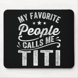 Favourite People Calls Me Titi Mother's Day Gift Mouse Pad