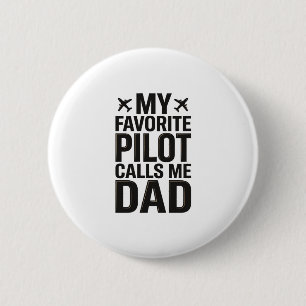 Favourite Pilot Calls Me Dad Vintage Airplane Shir 2 Inch Round Button