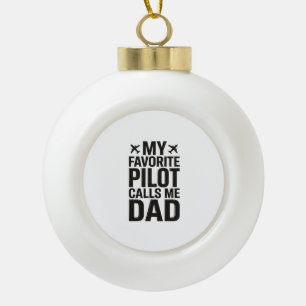 Favourite Pilot Calls Me Dad Vintage Airplane Shir Ceramic Ball Christmas Ornament