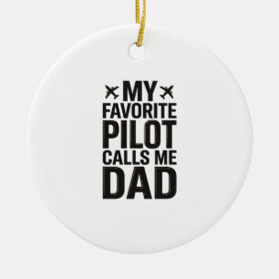 Favourite Pilot Calls Me Dad Vintage Airplane Shir Ceramic Ornament