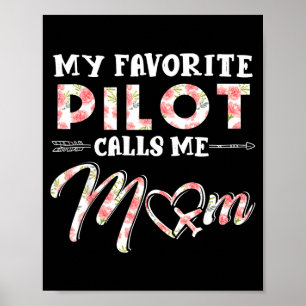Favourite pilot calls mom floral design mothers da poster