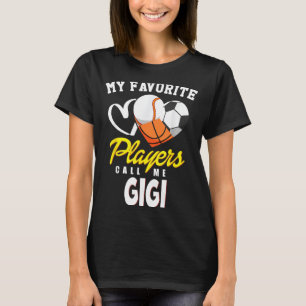 Favourite Players Baseball Soccer Basball Gigi T-Shirt