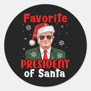 Favourite President Of Santa Xmas Trump Proud Won Classic Round Sticker