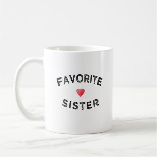 Favourite Sister Best Sibling Ever Funny Family Si Coffee Mug