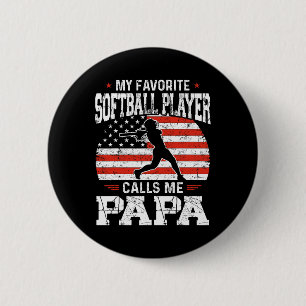 Favourite Softball Player Calls Me Papa Funny Fath 2 Inch Round Button