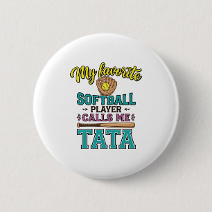 Favourite Softball Player Calls Me TATA Shirt Desi 2 Inch Round Button