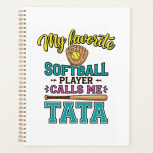 Favourite Softball Player Calls Me TATA Shirt Desi Planner