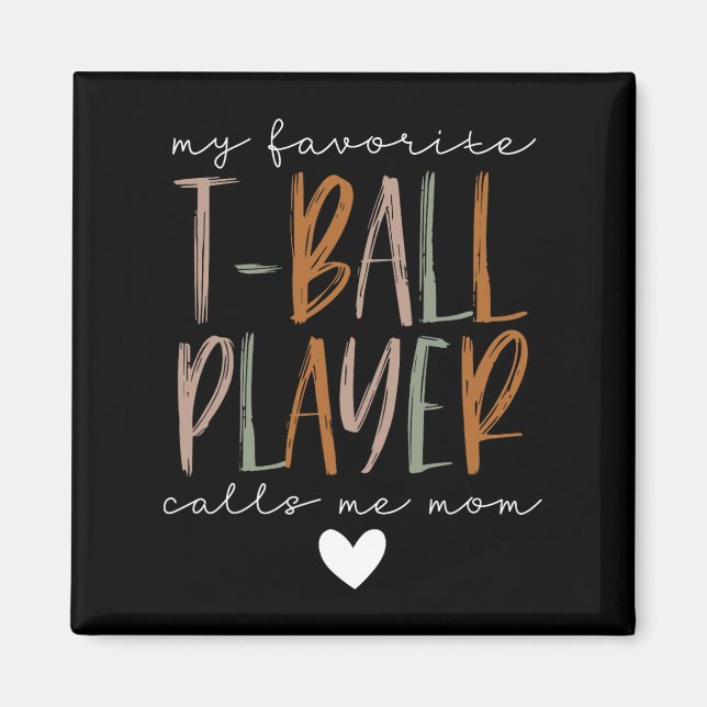 Favourite T-ball Player Call Me Mom Baseball Mothe Magnet (Front)