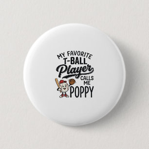 Favourite T-Ball Player Calls Me Poppy Shirt Desig 2 Inch Round Button