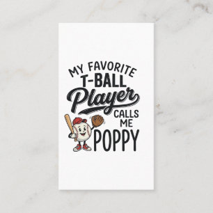 Favourite T-Ball Player Calls Me Poppy Shirt Desig Business Card