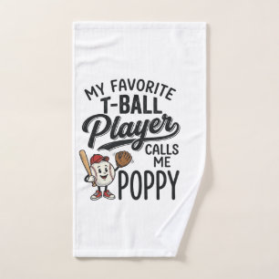 Favourite T-Ball Player Calls Me Poppy Shirt Desig Hand Towel