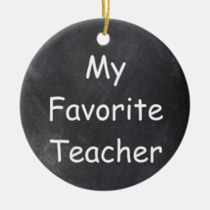 Favourite Teacher Chalkboard Design Gift Idea Ceramic Ornament