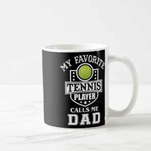 Favourite Tennis Player Calls Me Dad Matching Fath Coffee Mug