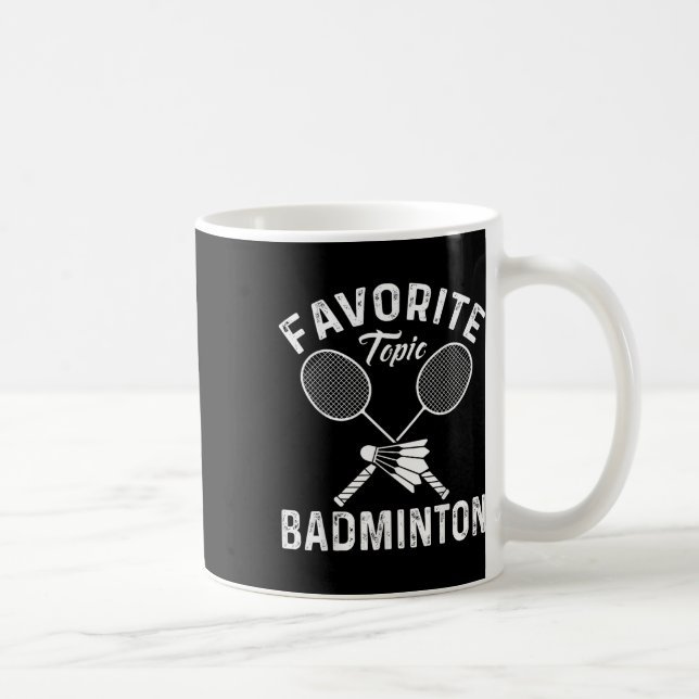 Favourite Topic Badminton Funny Sports Player  Coffee Mug (Right)