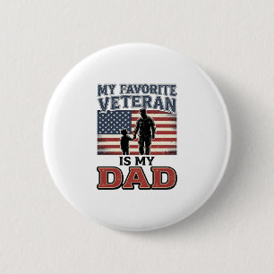 Favourite Veteran Is My Dad Patriotic Shirt Design 2 Inch Round Button