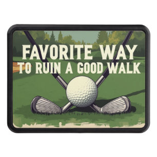 Favourite Way To Ruin A Good Walk Golf Gift Trailer Hitch Cover
