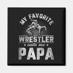 Favourite Wrestler Calls Me Papa Father's Day  Magnet