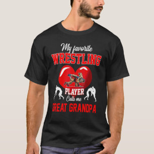 Favourite Wrestling Player Calls Me Great Grandpa T-Shirt