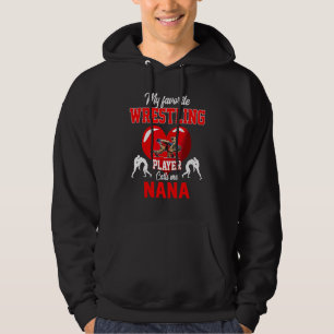 Favourite Wrestling Player Calls Me Nana Mother's Hoodie