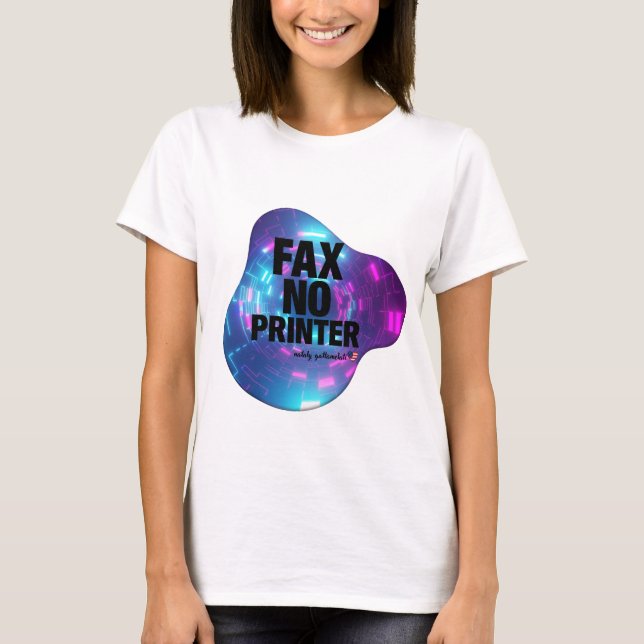 FAX NO PRINTER ✨ Viral Aesthetic & Y2K Streetwear T-Shirt (Front)