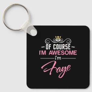 Faye Of Course I'm Awesome Name Keychain