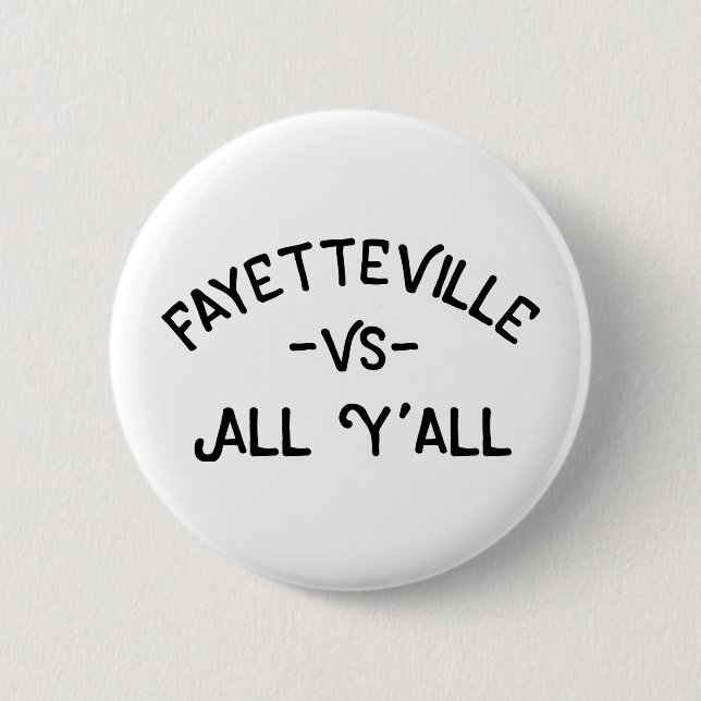 Fayetteville VS All Yall, Arkansas 2 Inch Round Button (Front)
