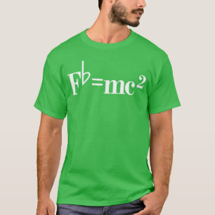 Fb mc2 Funny Musician Quote Joke friend gift T-Shirt