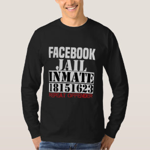 Fb Social Network Jail Repeat Offender 18151623 In T-Shirt
