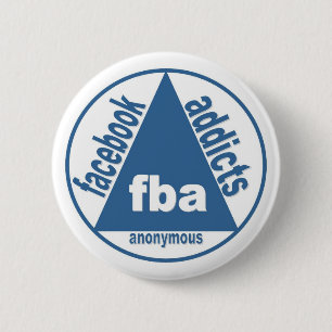 FBA:  Facebook Addicts Anonymous 2 Inch Round Button