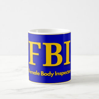 FBI - Female Body Inspector T-Shirt Trucker Hat Coffee Mug