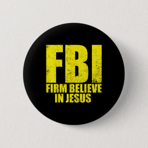 Fbi Firm Believer In Jesus Motivational Christian 2 Inch Round Button