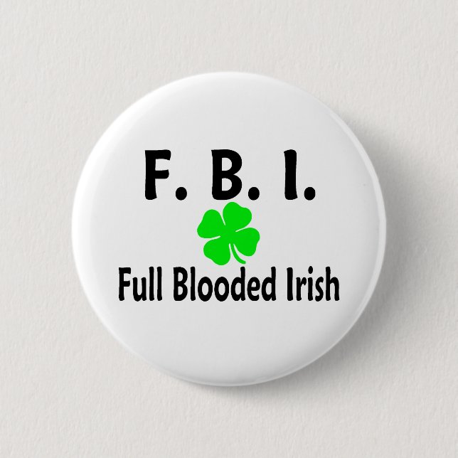 FBI Full Blooded Irish 2 Inch Round Button (Front)