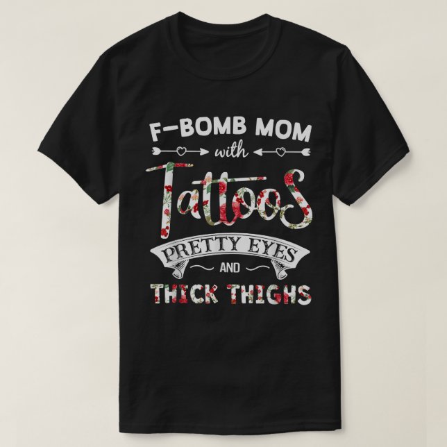 Fbomb Pitbull Mom With Tattoos Pretty Eyes and Thi T-Shirt (Design Front)