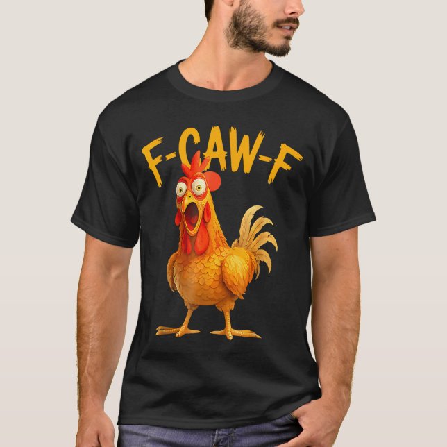 FCawF Pun Funny Chicken Rooster Cawing Grunge T-Shirt (Front)